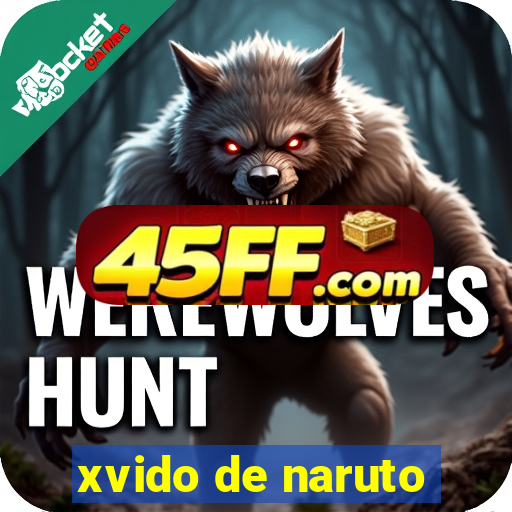 xvido de naruto